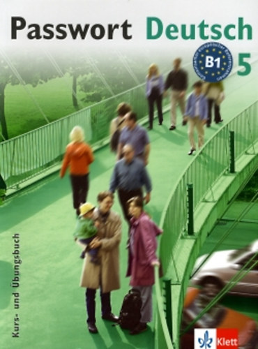 Ulrike Albrecht; Christian Fandrych; Gaby Gr�sshaber; Uta Henningsen; Oliver Hesselmann; Angela Kilimann; Harald Knaus; Iris Korte-Klimach; Renate K�hl-Kuhn - Passwort Deutsch 5. Kurs- und �bungsbuch