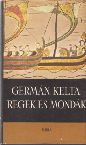 Dmtr Tekla (szerk.) - Germn, kelta regk s mondk