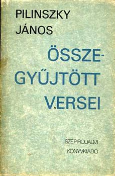 Pilinszky J�nos - Pilinszky J�nos �sszegy�jt�tt versei