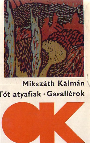 Mikszáth Kálmán - Tót atyafiak - Gavallérok (Olcsó könyvtár)