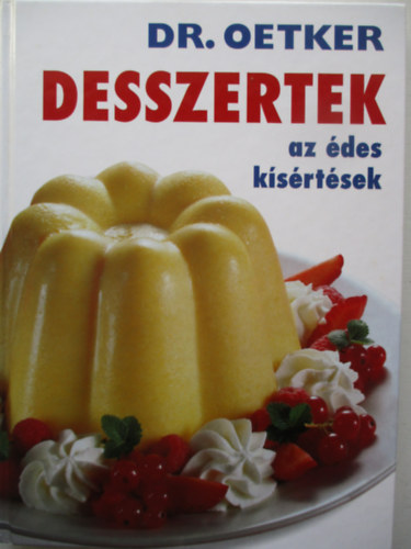 Dr. Oetker - Dr. Oetker - Desszertek az des ksrtsek