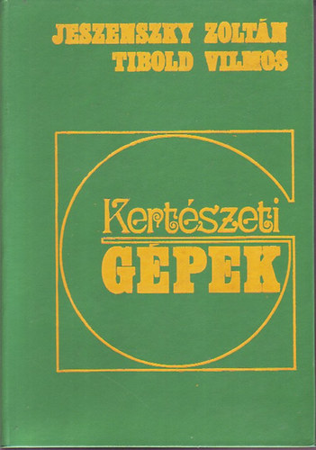 Jezsenszky Z.-Tibold V. - Kertészeti gépek
