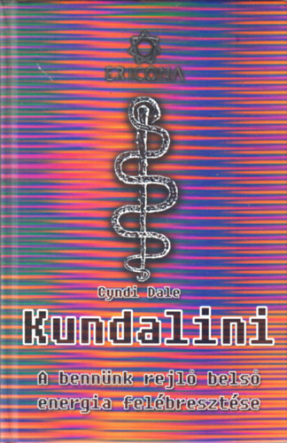 Cyndi Dale - Kundalini (A bennünk rejlő belső energia felébresztése)
