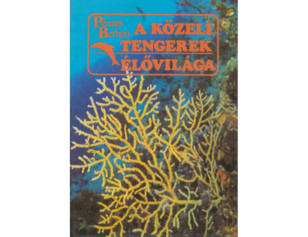 SZERZ� P�nzes Bethen SZERKESZT� Dr. Pesthy G�bor GRAFIKUS B�n� Attila T�th P�l LEKTOR Dr. Farkas Henrik Dr. L�nyi Gy�rgy - A k�zeli tengerek �l�vil�ga  (�l�l�nyek megfigyel�se, begy�jt�se, f�nyk�pez�se - Hal�szat �s horg�szat - A tenger n�v�nyei �s �llatai)