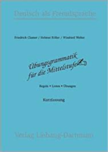 Friedrich Clamer / Helmut Röller / Winfried Weiter - Übungsgrammatik für die Mittelstufe