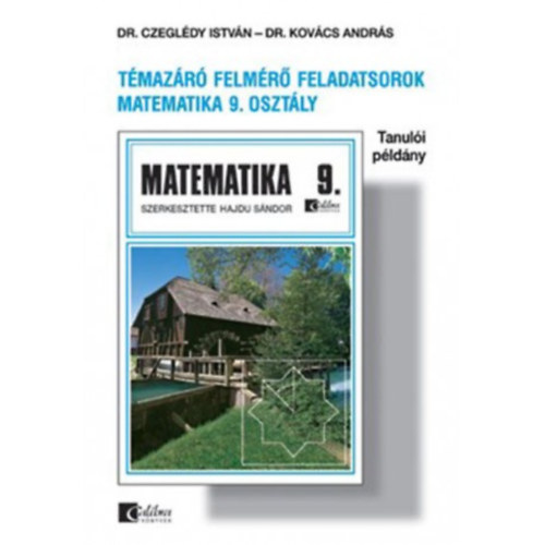 Dr. Czegldy Istvn, Dr. Kovcs Andrs - Tmazr felmr feladatsorok matematika 9. osztly tanuli pldny