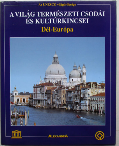 A világ természeti csodái és kultúrkincsei 3. - Dél-Európa