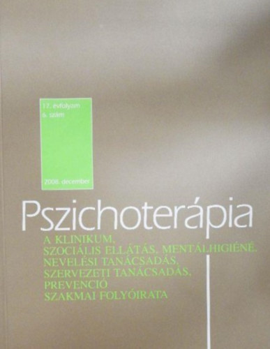 Pszichoterápia folyóirat - 17. évfolyam 6. szám 2008. december