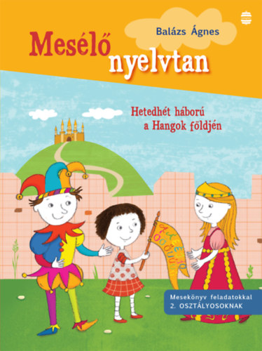 Balázs Ágnes - Hetedhét háború a Hangok földjén