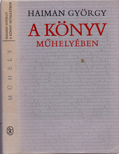 Haiman György - A könyv műhelyében