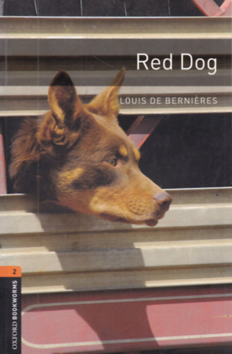 Louis de Berniéres - Red Dog (Oxford Bookworms 2.)