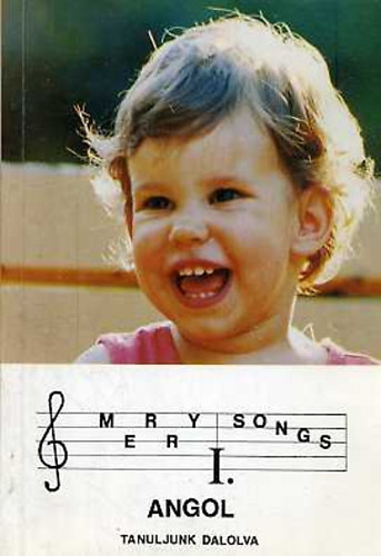 Merry Songs I. Angol - Tanuljunk dalolva