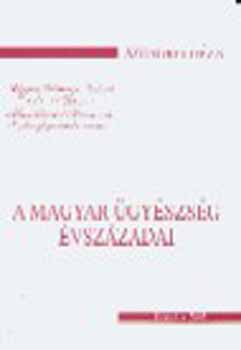 Szendrei G�za - A magyar �gy�szs�g �vsz�zadai