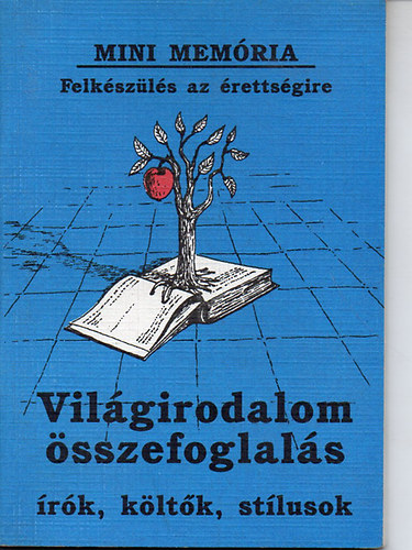 Fnod Csaba (szerk) - Felkszls rettsgire - Vilgirodalom sszefoglals - rok, kltk, stlusok