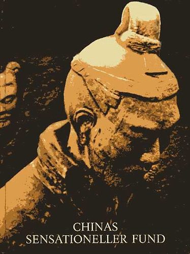 Wang, Dr. Wolte, Dr. Blaha, ecc. - Chinas sensationeller Fund Qin Shi Huang Di der erste Kaiser von China