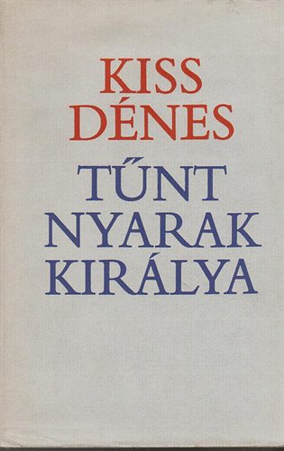 Kiss D�nes - T�nt nyarak kir�lya