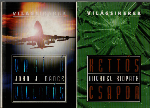 John J. Nance, Michael Ridpath - Kett�s capda.+Vak�t� villan�s. - (2 db)