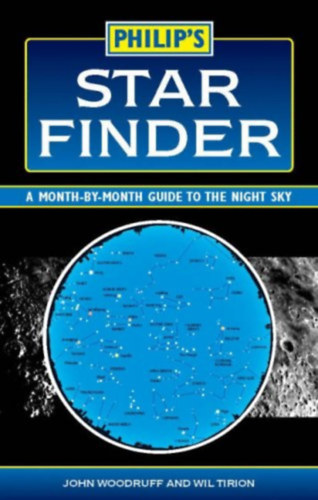 John Woodruff, Wil Tirion - Philip's: Star Finder - A Month-by-Month Guide to the Night Sky
