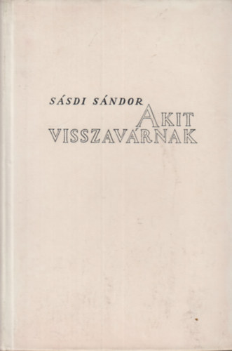 Sásdi Sándor - Akit visszavárnak