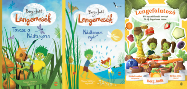 Berg Judit, Berg Judit, Berg Judit, Berg Judit, Berg Judit, Berg Judit, Szit�s Erzs�bet - 3 db Lengemes�k mesek�nyv: Tavasz a N�dtengeren (Lengemes�k 1.) + N�dtengeri ny�r (Lengemes�k 2.) + Lengefalatoz� - 25 �nycsikland� recept, 5 �j, izgalmas mese