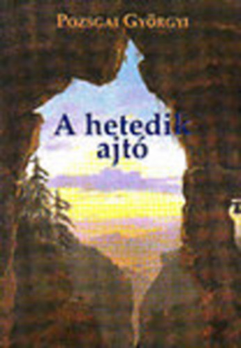 Pozsgai Gyrgyi - A hetedik ajt Dediklt!!!