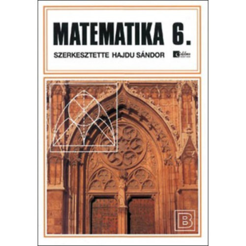 Dr. Hajdu Sndor (szerk.) - Matematika 6. bvtett vltozat Kemnytbls