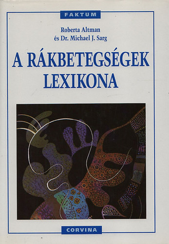 Altman-Sarg - A r�kbetegs�gek lexikona - 2500 sz�cikk