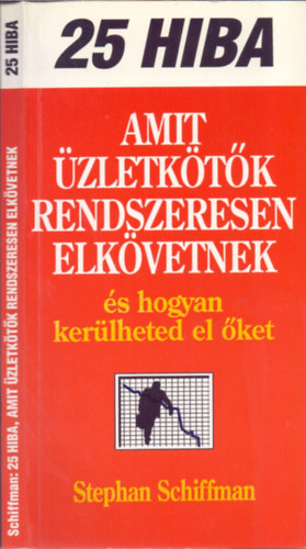 Stephan Schiffman - 25 hiba amit zletktk rendszeresen elkvetnek - s hogyan kerlheted el ket