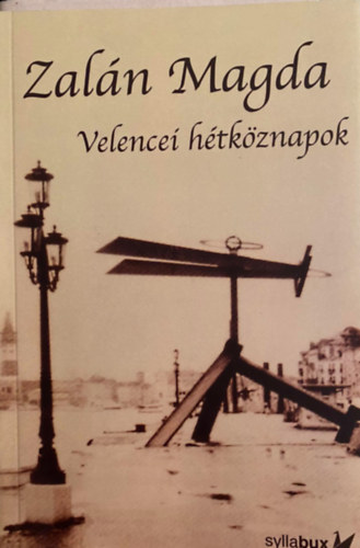 Zalán Magda - Velencei hétköznapok