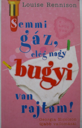 Louise Rennison - Semmi g�z, el�g nagy bugyi van rajtam!