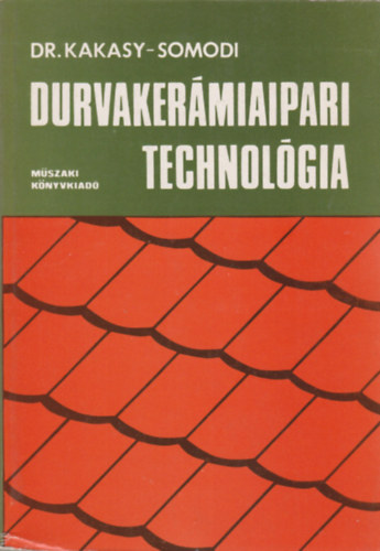 Dr. Kakasy Gyula - Somodi Zsuzsanna - Durvakermiaipari technolgia