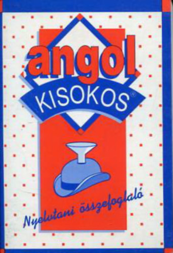 Baranyay Mrta (szerk.), Balzs Istvn - Angol kisokos - Nyelvtani sszefoglal