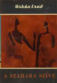 Urbán Ernő - A Szahara szíve (Világjárók 67.)