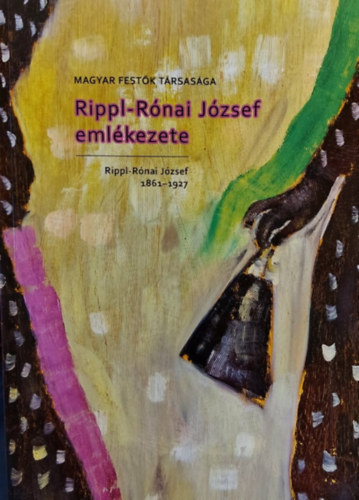 Kovts Albert (szerk.) - Magyar Festk Trsasga - Rippl-Rnai Jzsef emlkezete (Rippl-Rnai Jzsef 1861-1927)
