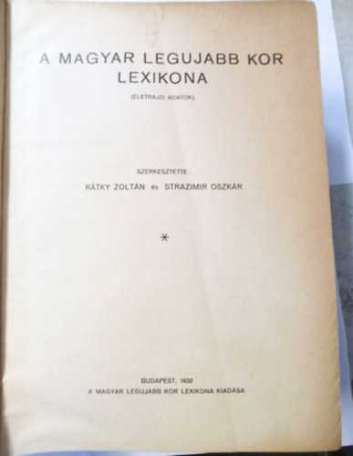 R�tky Zolt�n; Strazimir Oszk�r - A magyar legujabb kor lexikona (1919-1932)- �letrajzi adatok