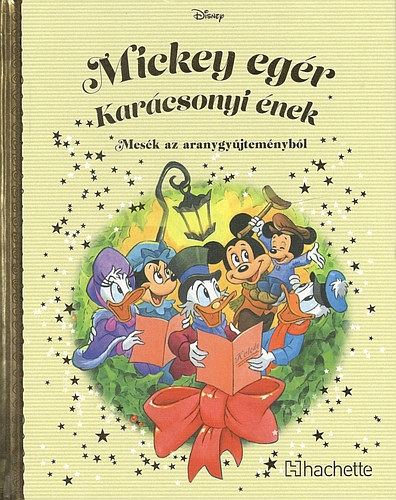 Walt Disney - Mickey egr: Karcsonyi nek  Mesk az aranygyjtemnybl 118.ktet