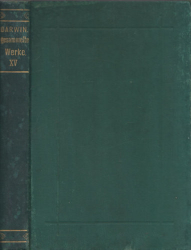 Charles Darwin - Leben und Briefe von Charles Darwin II. Band (Ch. Darwin's Gesammelte Werke XV.)