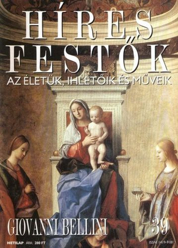 Stephen Rose (szerk.) - Hres festk (Az letk, ihletik s mveik) 39. szm - Giovanni Bellini
