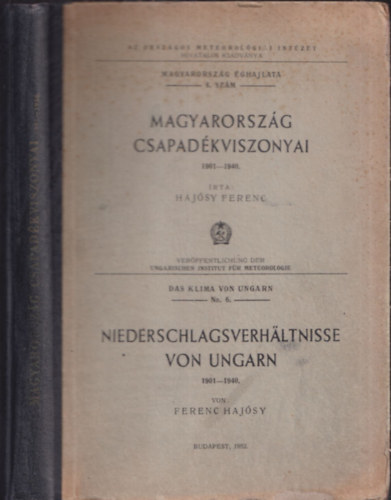 Hajósy Ferenc - Magyarország csapadékviszonyai 1901-1940 - Niederschlagverhältnisse von Ungarn 1901-1940 (Kivehető, színes térképekkel)
