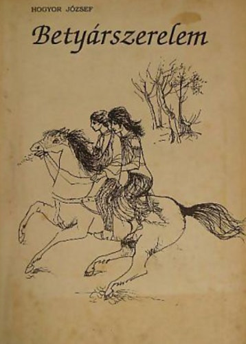 Hogyor J�zsef - Bety�rszerelem