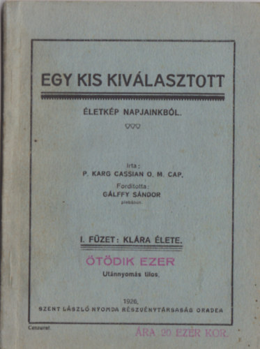 P. Karg Cassian - Egy kis kiv�lasztott - �letk�p napjainkb�l - I. f�zet: Kl�ra �lete