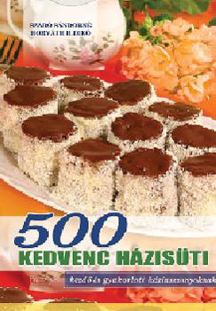 Szab Sndorn; Horvth Ildik - 500 kedvenc hzisti - Kezd s gyakorlott hziasszonyoknak