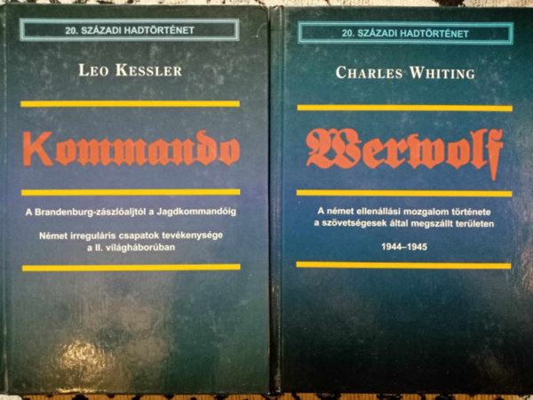 Leo Kessler, Charles Whiting - (20. szzadi hadtrtnet 2 m)Kommando - A Brandenburg-zszlajtl a Jagdkommandig (Nmet irregulris csapatok tevkenysge a II. vilghborban / Werewolf - A nmet ellenllsi mozgalom trtnete