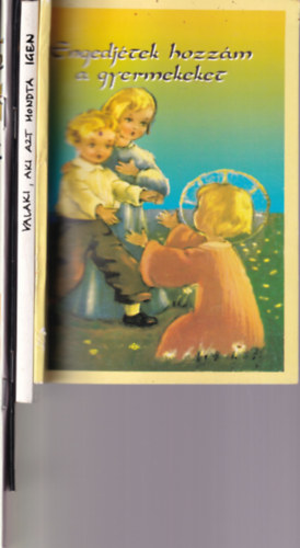 Lugosi Lszln (szerk.), John Blanchard, Dr. Edelnyi Istvn - 4 db valls knyv (egytt): Engedjtek hozzm a gyermeket, Valaki, aki azt mondta igen, letnk legfontosabb krdsei, A mennyei atya szeret minket