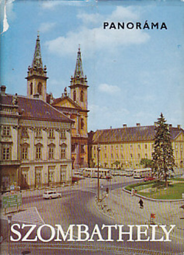 Dr. Horvth Ferenc (szerk.) - Szombathely (panorma)