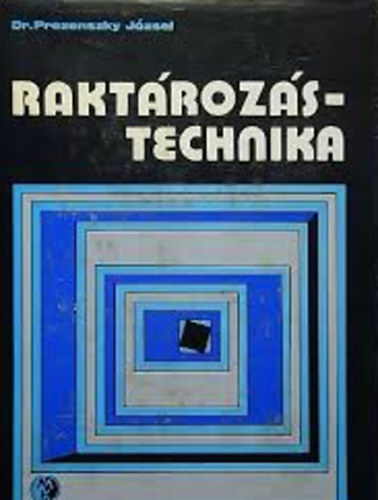dr. Prezenszky József - Raktározástechnika