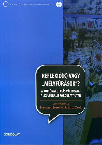 Havasrti Jzsef s Szijrt Zsolt (szerk.) - Reflexi(k) vagy "mlyfrsok"?