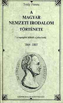 Toldy Ferenc - A magyar nemzeti irodalom t�rt�nete