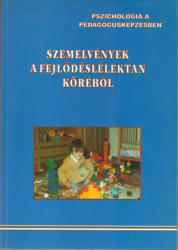 Hadházy Jenő dr. (szerk.) - Szemelvények a fejlődéslélektan köréből