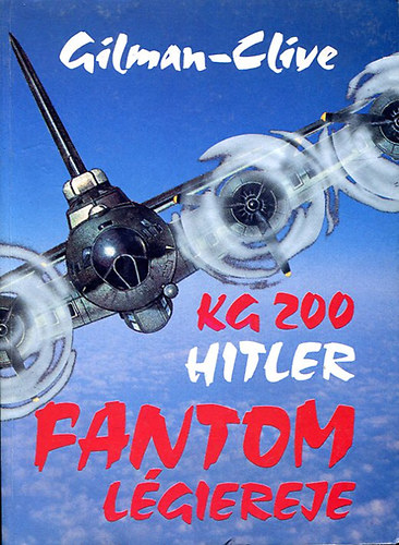 Gilman-Clive - KG 200, Hitler fantom légiereje